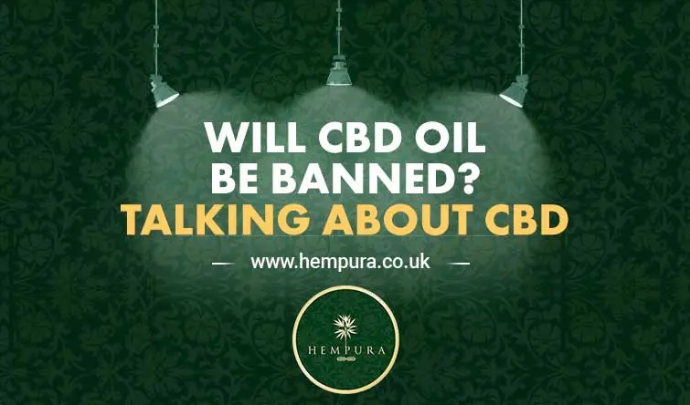 Hempura Blog Featured Image Will CBD Oil Be Banned?